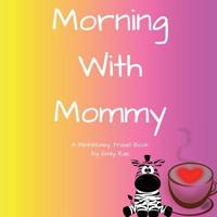 Morning with Mommy 1545069700 Book Cover