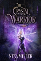 The Crystal Warrior, A Young Adult retelling of Alamir 191606373X Book Cover