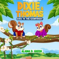 Dixie & Thomas: Goes to The Rainforest B0G3KLLVFY Book Cover