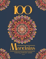 100 Mandalas Coloring book for adults: 100 Beautiful stress reducing drawings to color. Different themes (Animals, Nature, Landscapes, Flowers, Fantasy, … ) 8,5 x 11. 200 pages B08W6QDCKT Book Cover