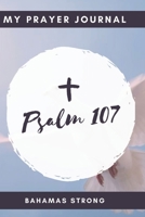 My Prayer Journal: Psalm 107 1703757262 Book Cover