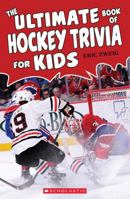 The Ultimate Book of Hockey Trivia for Kidsl 1443146099 Book Cover