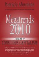 Megatrends 2010: The Rise of Conscious Capitalism 1571744568 Book Cover