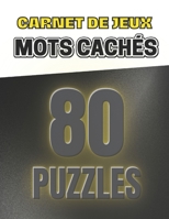 Carnet de jeux Mots cachés 80 puzzles: résoudre 1 grille par jour pour vous détendre B0BNGGMGV6 Book Cover