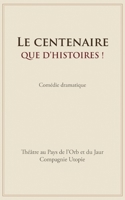 Le centenaire. Que d'histoires ! (French Edition) 2322857629 Book Cover