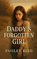 Daddy's Forgotten Girl B0G6HPNTKX Book Cover