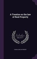 A treatise on the law of real property 1341487865 Book Cover