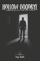 Hollow Goodbye: Fragments of Love, Loss and Survival, A Memoir B0FT3RYYV5 Book Cover