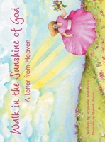 Walk in the Sunshine of God: A Letter from Heaven 1664232796 Book Cover