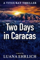 Two Days in Caracas 1511628650 Book Cover