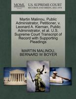 Martin Malinou, Public Administrator, Petitioner, v. Leonard A. Kiernan, Public Administrator, et al. U.S. Supreme Court Transcript of Record with Supporting Pleadings 1270584480 Book Cover