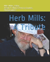 Herb Mills: A Tribute: Family Man Longshoreman Student Movement Leader Labor Leader Actor Strategist Scholar B095DJZ5D6 Book Cover