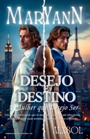 MARY ANN: Desejo e Destino - A Mulher que Quero Ser: Um romance sombrio de amor proibido, segredos familiares e dois irmãos divididos pelo destino (Portuguese Edition) B0FV957Q93 Book Cover