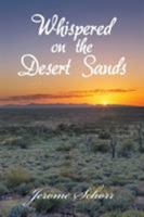 Whispered on the Desert Sands 1480849677 Book Cover