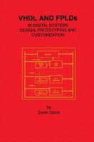 VHDL and Fplds in Digital Systems Design, Prototyping and Customization 0792381440 Book Cover