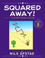 Squared Away! Volume 5: The Ultimate Cartoon Collection B0HF3R23R9 Book Cover