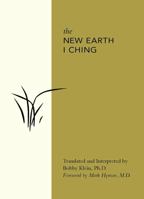 The New Earth I Ching [hardcover] Bobby Klein, Dr Mark Hyman MD, Margaret Jones, [Jan 01, 2021]… 0578831910 Book Cover