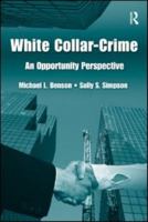 White Collar Crime: An Opportunity Perspective (Criminology and Justice Studies) 0415956641 Book Cover