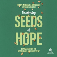 Scattering Seeds of Hope: Evangelism for the Discouraged and Ineffective B0FBJQ7YK2 Book Cover