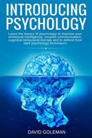 Introducing Psychology: Learn the basics of psychology to improve your emotional intelligence, couples communication, cognitive behavioral therapy and to defend from dark psychology techniques 1090687281 Book Cover