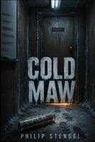 Cold Maw B0F6D45P51 Book Cover