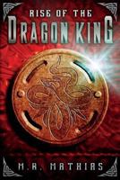 Rise of the Dragon King 1499193920 Book Cover