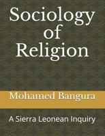 Sociology of Religion: A Sierra Leonean Inquiry 179777266X Book Cover