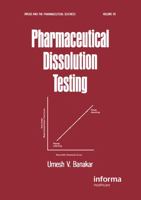 Pharmaceutical Dissolution Testing (Drugs and the Pharmaceutical Sciences) 0824785673 Book Cover