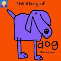 The Story of Dog (Bang on the Door Series) 185602315X Book Cover