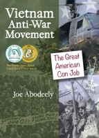 Vietnam Anti-War Movement: The Great American Con Job 099152862X Book Cover