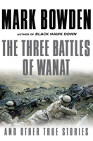 The Three Battles of Wanat: And Other True Stories 0802126251 Book Cover