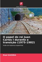 O papel do rei Juan Carlos I durante a transição (1975-1982) 620579473X Book Cover