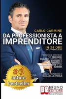 Da Professionista A Imprenditore - In 24 Ore Con La Formula W.I.A.C: Tecniche e Strategie per Delegare, Scalare, Controllare il tuo Business e Trasformare la tua Professione in una Azienda 8861748880 Book Cover