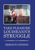 Take Pleasure Louiseann's Struggle 1664137122 Book Cover