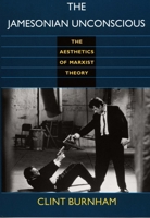 The Jamesonian Unconscious: The Aesthetics of Marxist Theory (Post-Contemporary Interventions) 0822316137 Book Cover