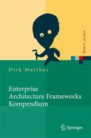 Enterprise Architecture Frameworks Kompendium: Über 50 Rahmenwerke Für Das It Management (Xpert.Press) 3642129544 Book Cover