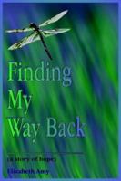 Finding My Way Back A Story Of Hope 1418405485 Book Cover