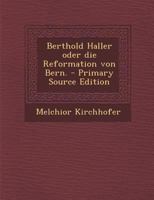 Berthold Haller Oder Die Reformation Von Bern. 1245003097 Book Cover