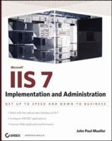 Microsoft IIS 7 Implementation and Administration (Mastering) 0470178930 Book Cover