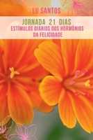 Jornada 21 Dias - Estímulos Diários Dos Hormônios Da Felici (Portuguese Edition) 6501328675 Book Cover