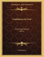 Confidence in God: A Farewell Sermon 1104086743 Book Cover