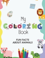 My coloring book: fun facts about animals B0CKP772T3 Book Cover