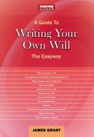 A Guide to Writing Your Own Will the Easyway 1900694492 Book Cover