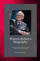 WARREN BUFFETT: How the Oracle of Omaha Built wealth, Wisdom, and a Lasting Legacy B0FTYZMTNC Book Cover