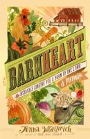 Barnheart: The Incurable Longing for a Farm of One's Own 1603427953 Book Cover