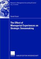 The Effect of Managerial Experiences on Strategic Sensemaking 3835006304 Book Cover