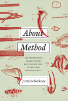 About Method: Experimenters, Snake Venom, and the History of Writing Scientifically 022675989X Book Cover