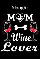 Sloughi: Sloughi Mom Wine Lover 1095723324 Book Cover