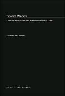 Soviet Wages: Changes in Structure and Administration since 1956 0262611864 Book Cover