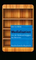 Medialisation: Von Der Medienabhangigkeit Des Menschen 3525404603 Book Cover